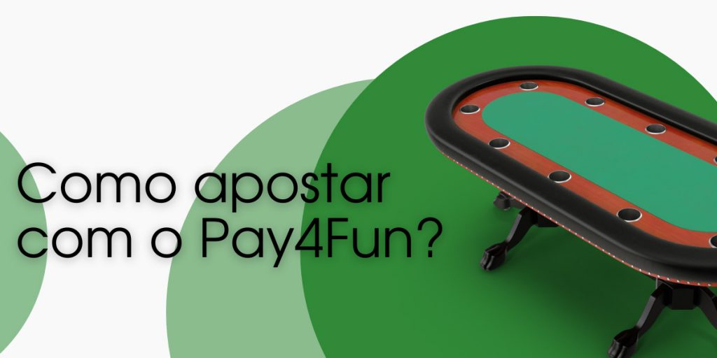 Como apostar com o Pay4Fun?