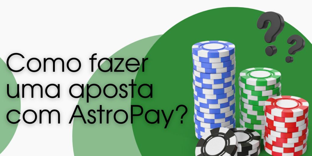 Como fazer uma aposta on-line com o AstroPay?