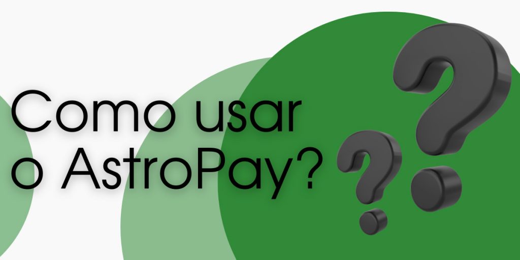 Como usar o AstroPay para depósitos em plataformas de apostas?