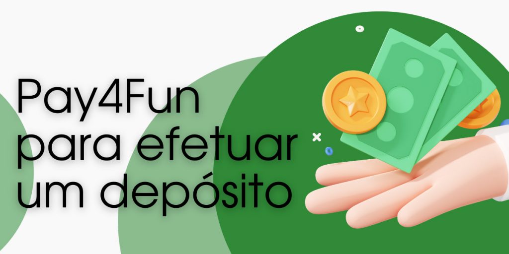 Como posso usar o Pay4Fun para fazer um depósito?