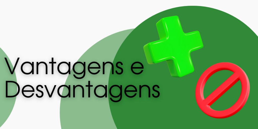 Vantagens e Desvantagens